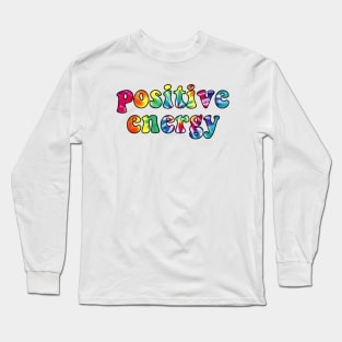 Positive Energy Long Sleeve T-Shirt